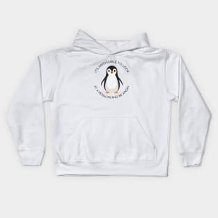 it's impossible to look at penguin and be angry Kids Hoodie